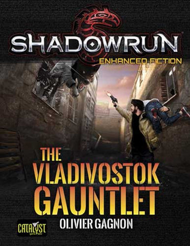 Shadowrun: The Vladivostok Gauntlet (Enhanced Fiction)