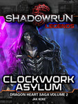 Shadowrun: Legends: Clockwork Asylum