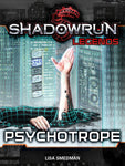 Shadowrun: Legends: Psychotrope