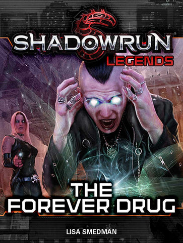 Shadowrun: Legends: The Forever Drug