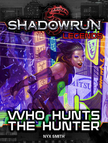 Shadowrun: Legends: Who Hunts the Hunter