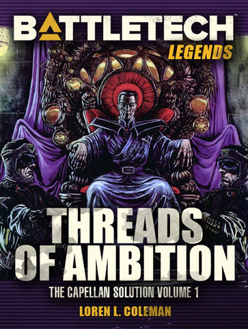 BattleTech: Legends: Threads of Ambition by Loren L. Coleman (The Capellan Solution, Volume One)