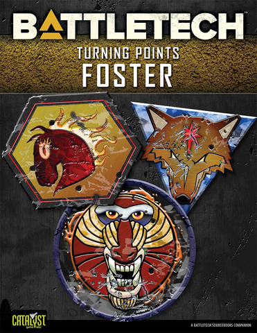 BattleTech: Turning Points: Foster