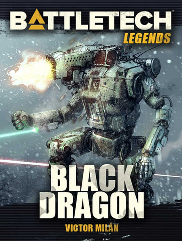 BattleTech Legends: Black Dragon by Victor Milán