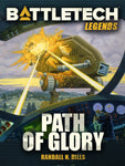 BattleTech: Legends: Path of Glory by Randall N. Bills