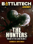 BattleTech: Legends: The Hunters by Robert S. Gressman (Twilight of the Clans, Vol. 3)
