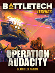 BattleTech: Legends: Operation Audacity by Blaine Lee Pardoe
