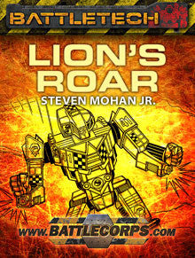BattleTech: BattleCorps: Fiction: Lion's Roar (Full) by Steven Mohan, Jr.