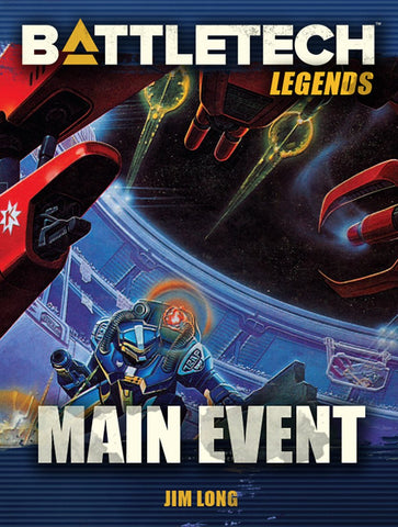 BattleTech: Legends: Main Event by Jim D. Long