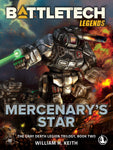 BattleTech: Legends: Mercenary's Star (Gray Death Legion Trilogy, Book Two) by William H. Keith