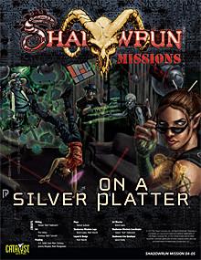 Shadowrun: Missions: 04-05: On a Silver Platter
