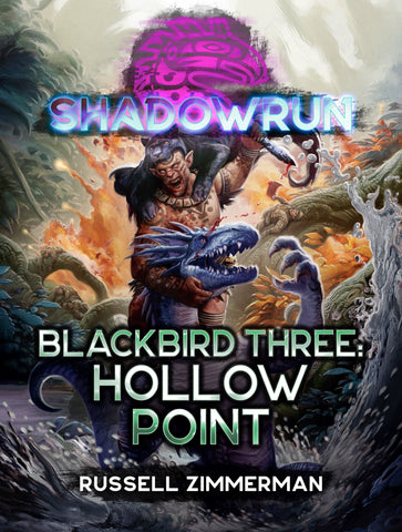 Shadowrun: Blackbird Three: Hollow Point by Russell Zimmerman