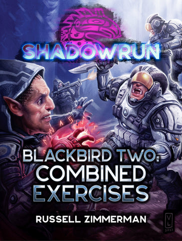 Shadowrun: Blackbird Two: Combined Exercises by Russell Zimmerman