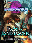 Shadowrun: Legends: Wolf and Raven by Michael A. Stackpole
