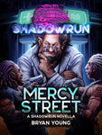 Shadowrun: Mercy Street (A Shadowrun Novella) by Bryan Young
