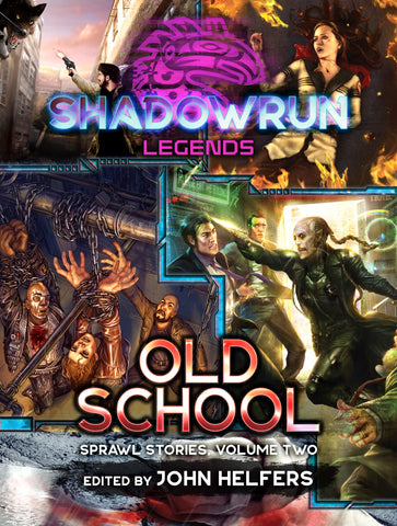 Shadowrun: Old School (Sprawl Stories, Volume Two)
