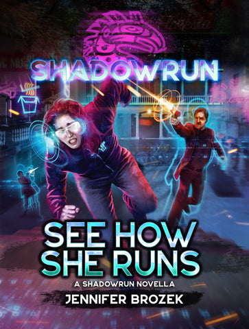 Shadowrun: See How She Runs (A Shadowrun Novella)