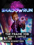 Shadowrun: The Frame Job, Part 5: Zipfile